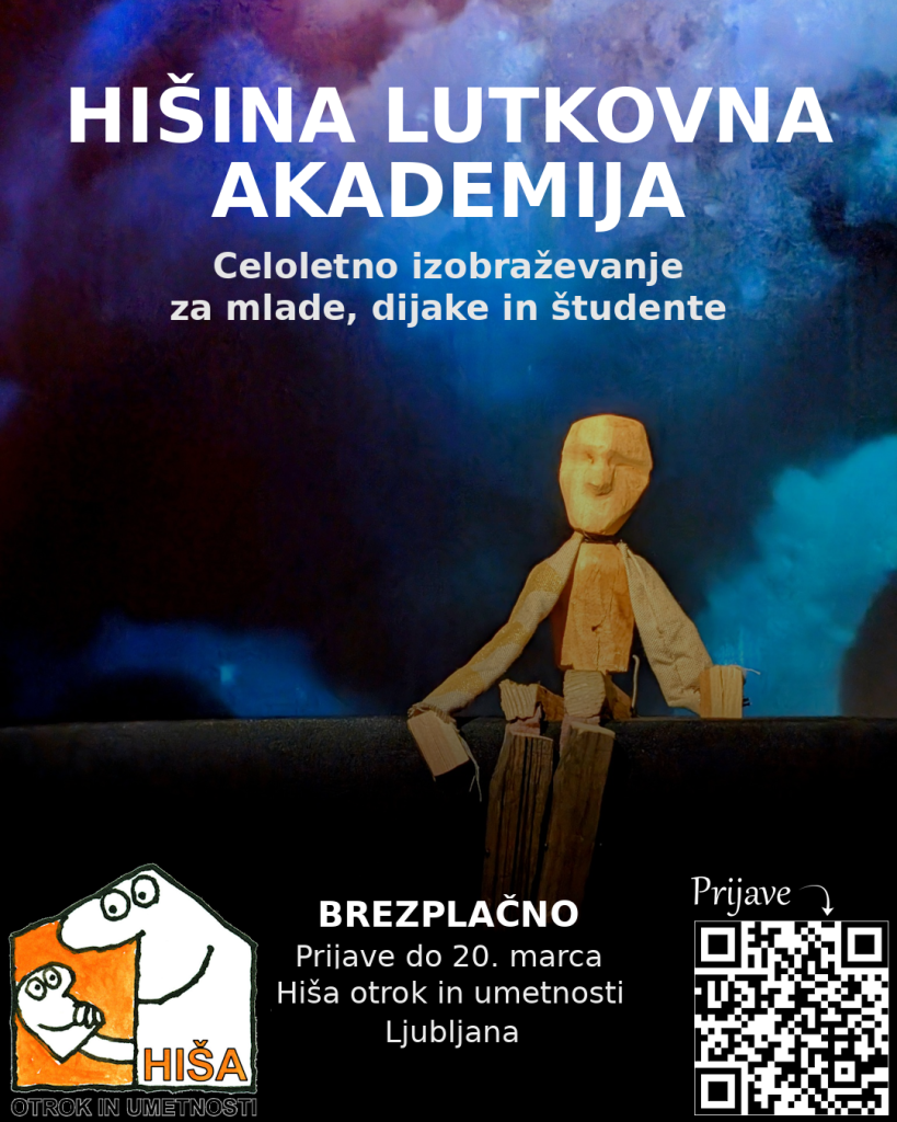 Plakat Hišina lutkovna akademija - celoletno lutkovno izobraževanje Hiša otrok in umetnosti